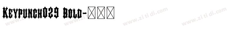Keypunch029 Bold字体转换 Keypunch029 Bold字体转换